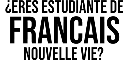 Eres-estudiante-de-francais-nouvelle-vie Eres-estudiante-de-francais-nouvelle-vie